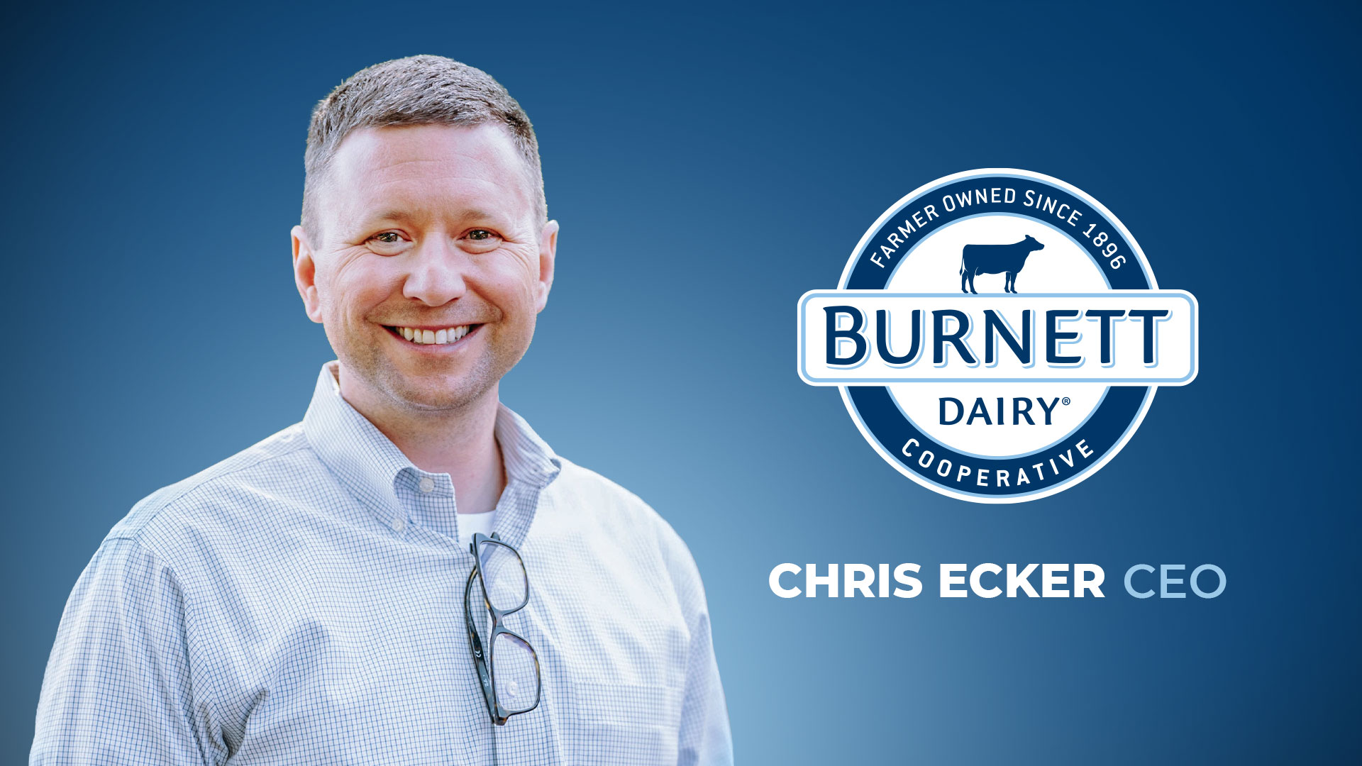 Burnett Dairy Cooperative Appoints Christopher Ecker as Chief Executive Officer